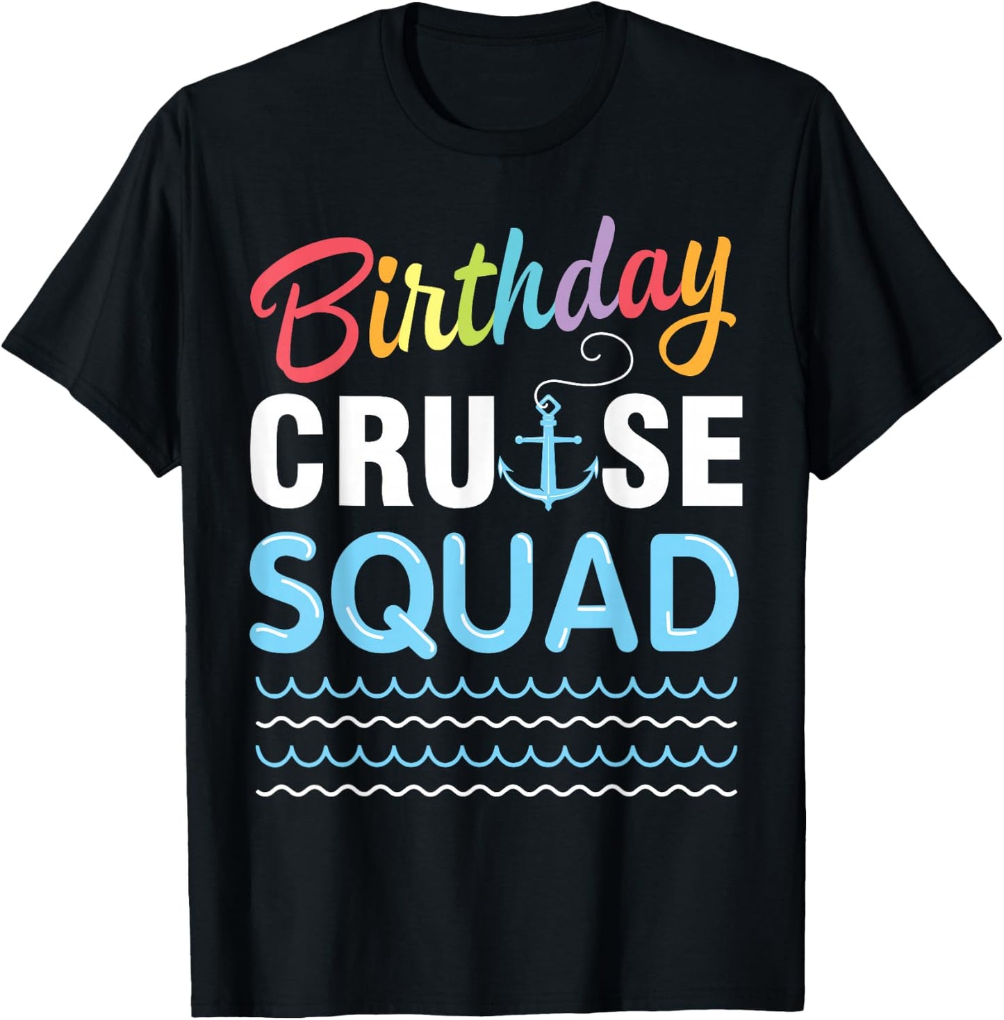 Birthday Cruise Squad Lover Happy To Me Captain King Queen T-Shirt - T-Shirt | Black