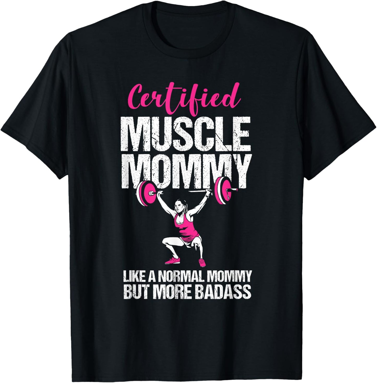 Certified Muscle Mommy Like Normal But Badass Funny Gym Mom T-Shirt - T-Shirt | Black