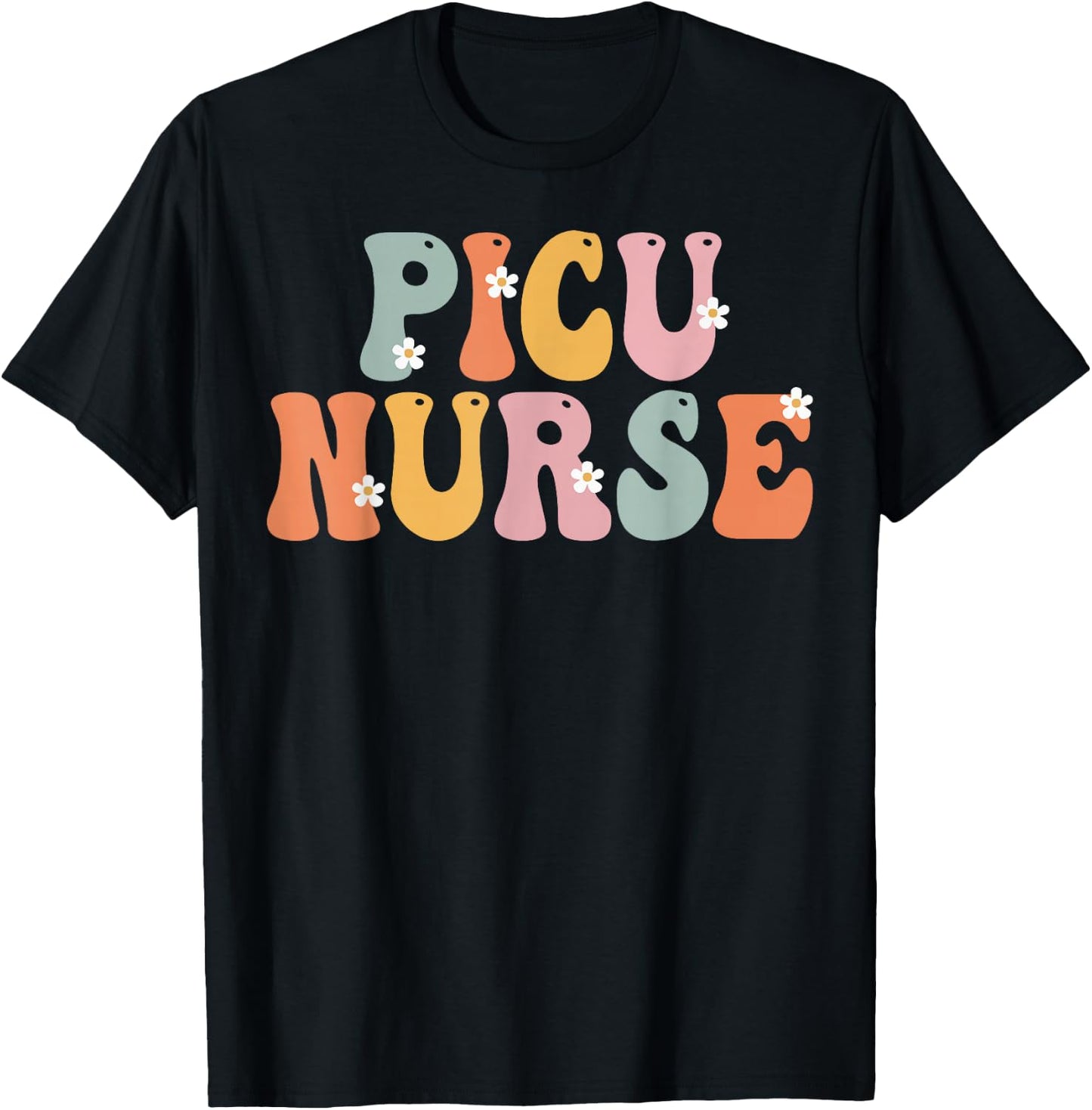 Picu Nurse Week Groovy Appreciation Day For Work T-Shirt - T-Shirt | Black