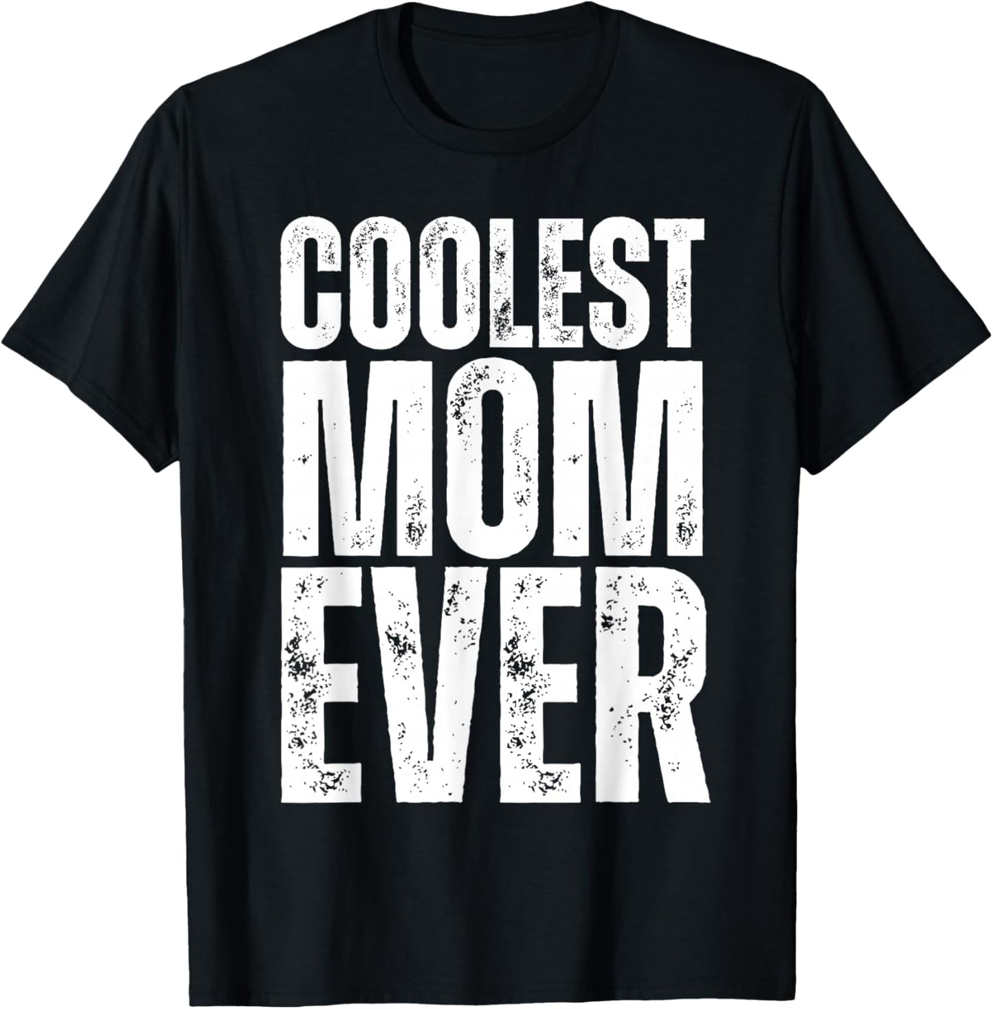 Coolest Mom Ever T-Shirt - T-Shirt | Black