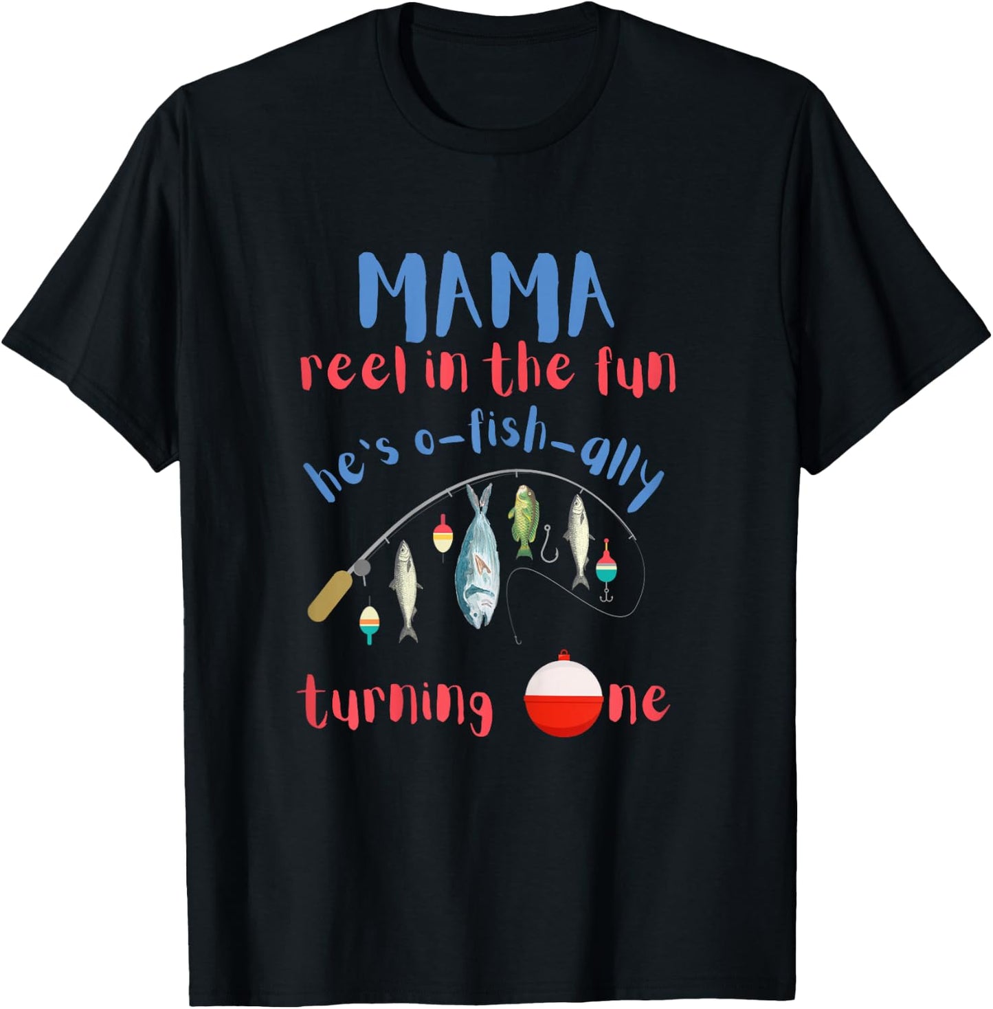 Mama Mom Fishing First Birthday O-fish-ally One 1st Bday T-Shirt - T-Shirt | Black