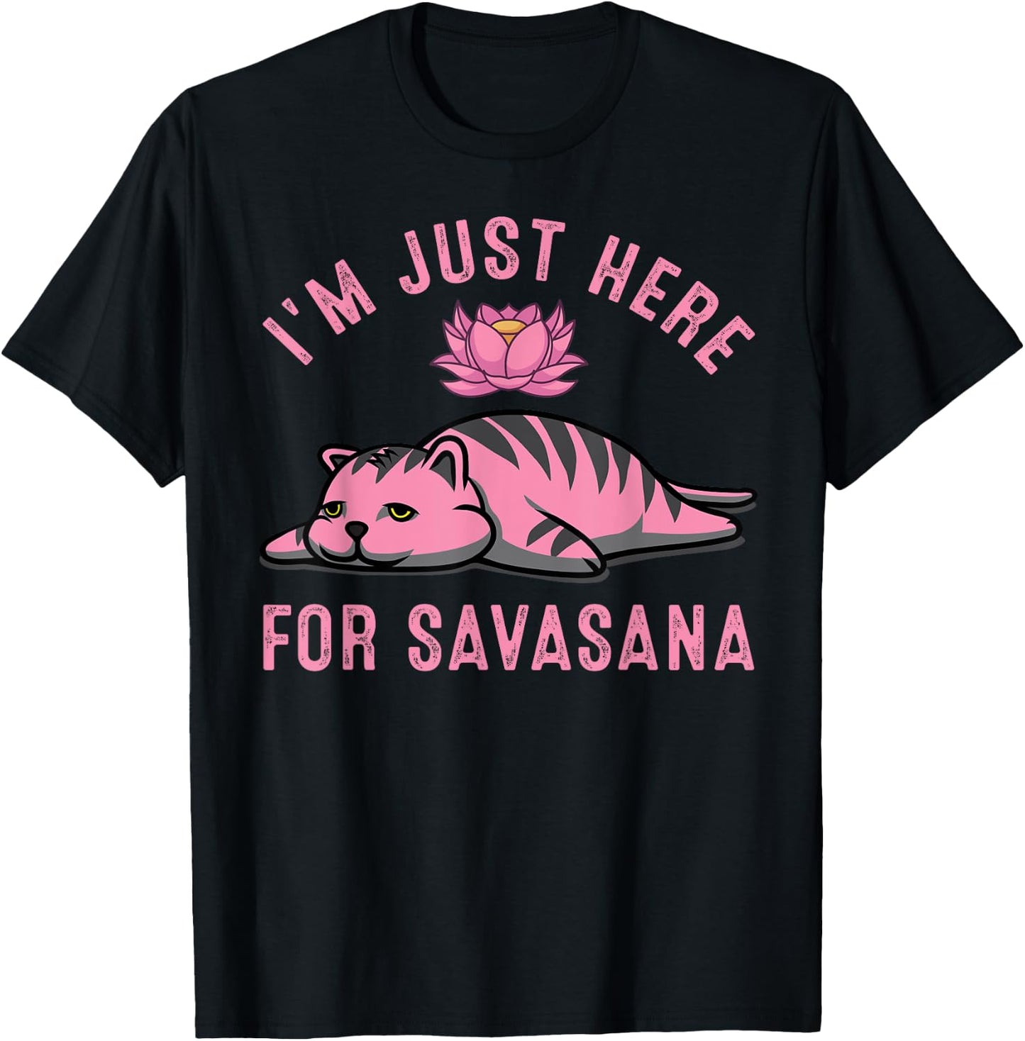 I'm Just Here For Savasana Funny Cat Savasana Yoga Pose Women T-Shirt - T-Shirt | Black