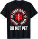 Emotional Support Human shirt Do Not Pet Emotional Support T-Shirt - T-Shirt | Black