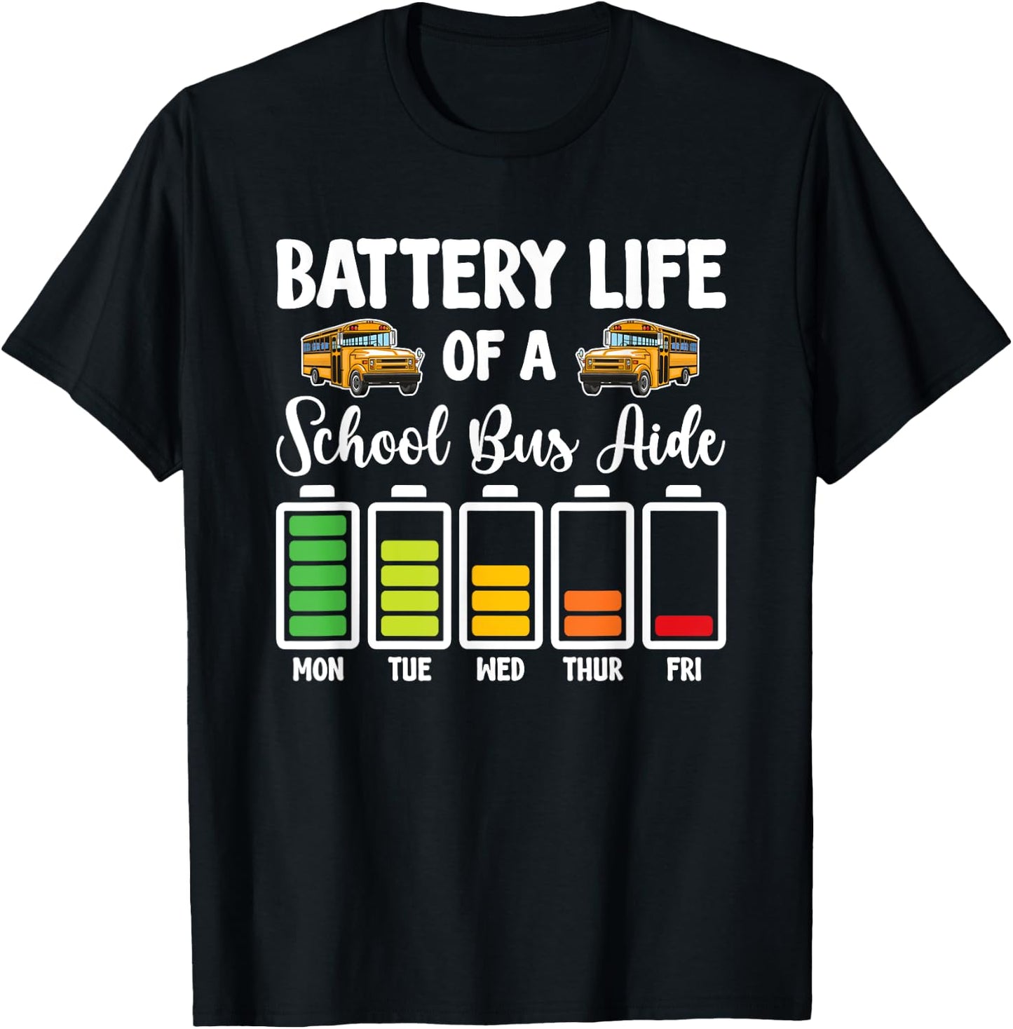 Battery Life Of A School Bus Aide Funny Bus Aide T-Shirt - T-Shirt | Black