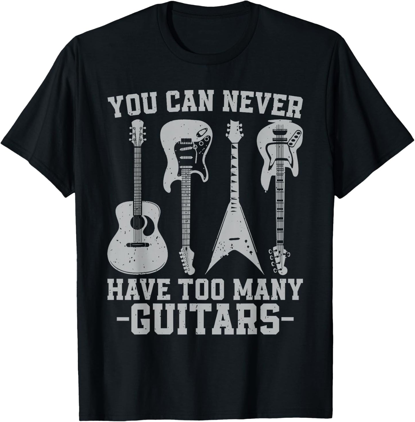 You Can Never Have Too Many Guitars Vintage Guitarist Music T-Shirt - T-Shirt | Black