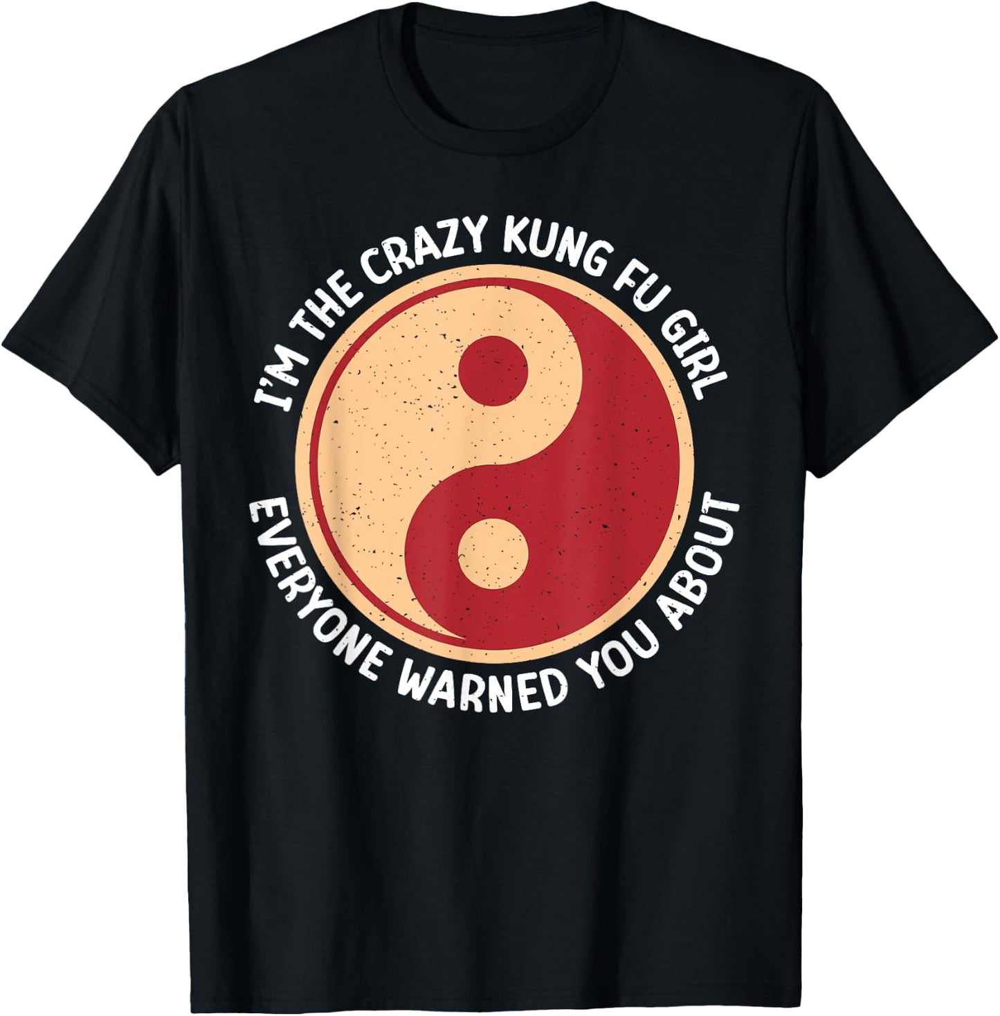 Im the crazy Kung Fu Girl everyone warned you Kung Fu Girl T-Shirt - T-Shirt | Black