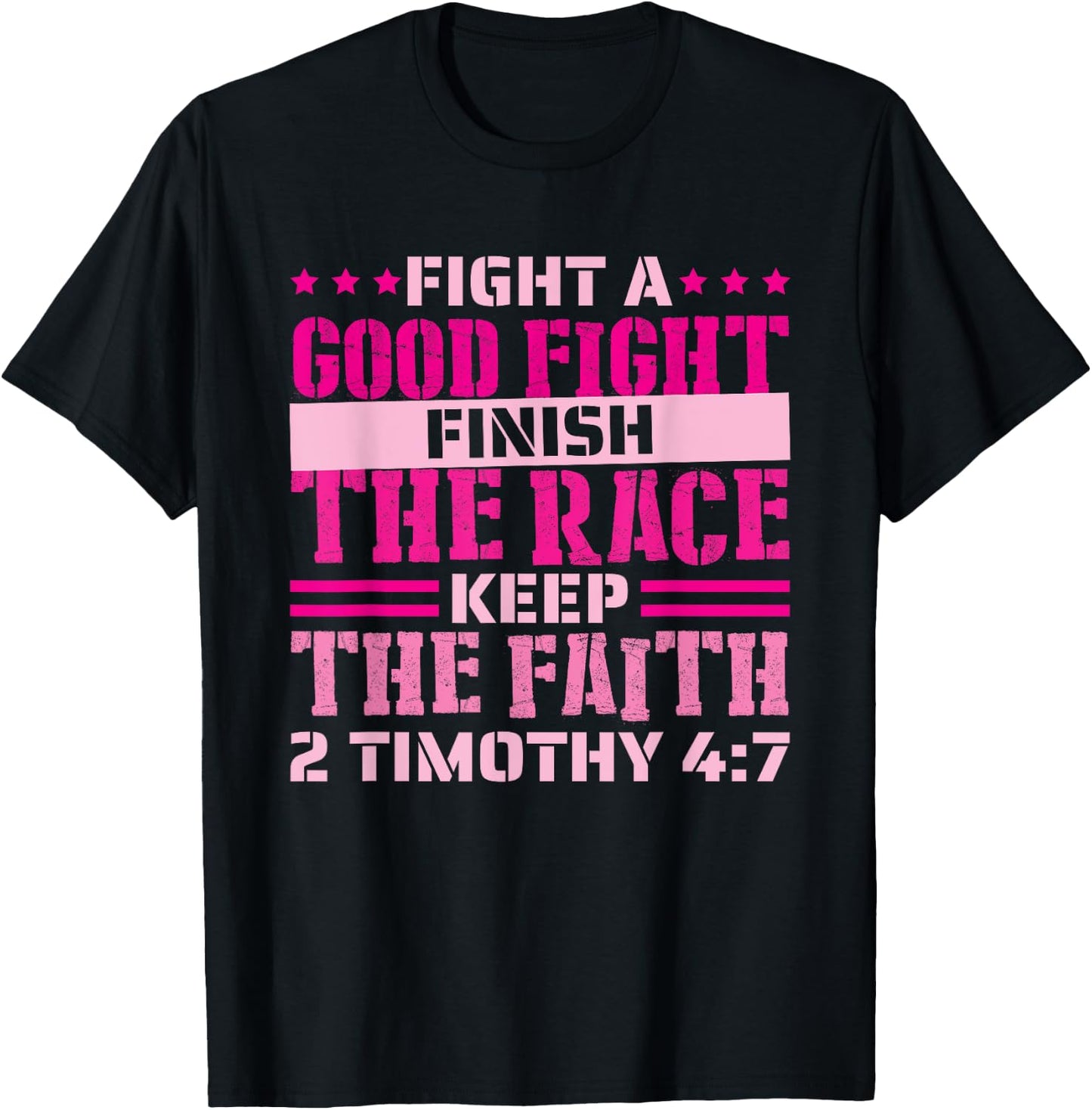 2 Timothy 4:7 Fight the Good Fight, Finish the Race T-Shirt - T-Shirt | Black