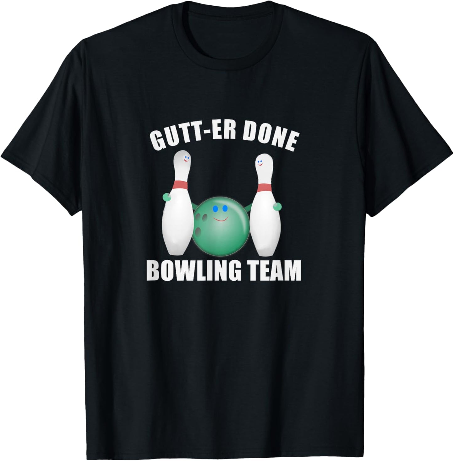 Funny Ten Pin Bowl League Team Gutt-er Done Bowling T-Shirt - T-Shirt | Black