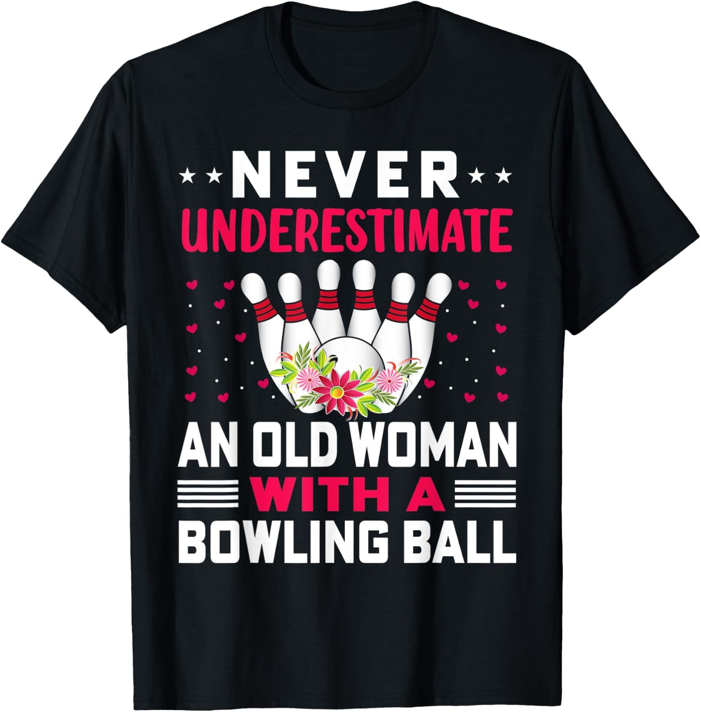 Funny Never Underestimate An Old Woman With A Bowling Ball T-Shirt - T-Shirt | Black