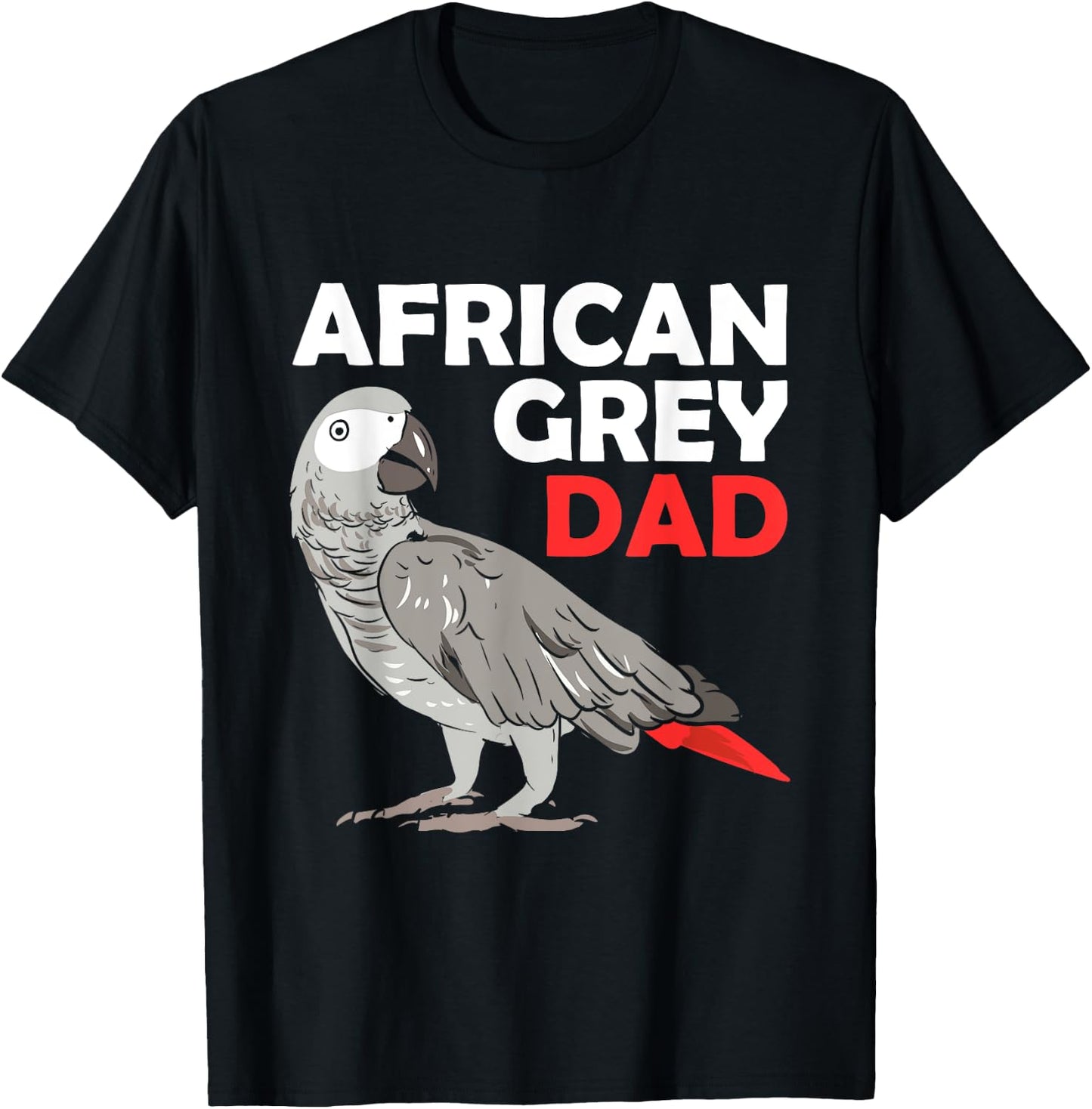 African Grey Parrot Dad Congo Bird Father T-Shirt - T-Shirt | Black