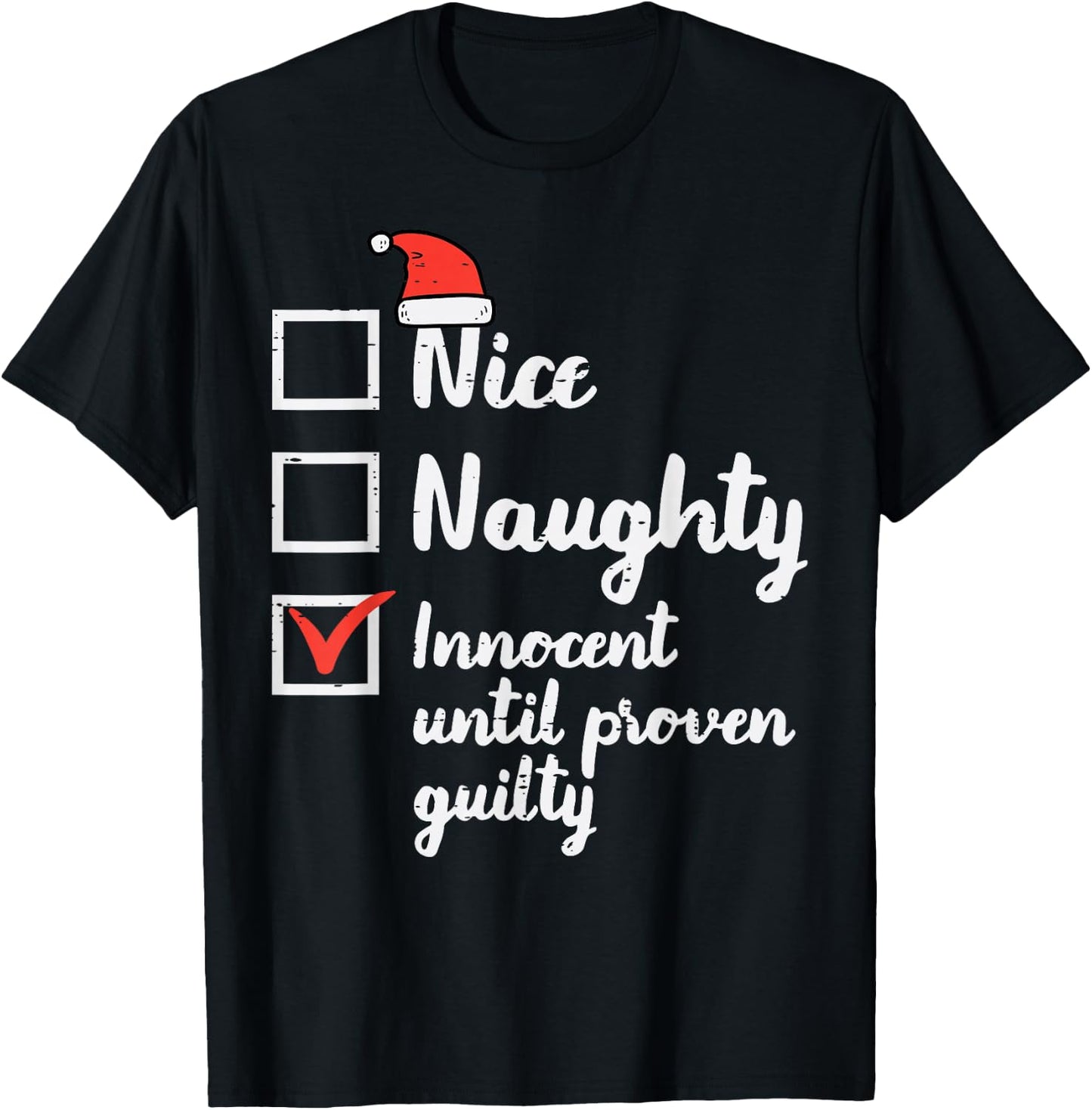 Christmas Nice Naughty Innocent Until Proven Guilty Xmas Men T-Shirt - T-Shirt | Black