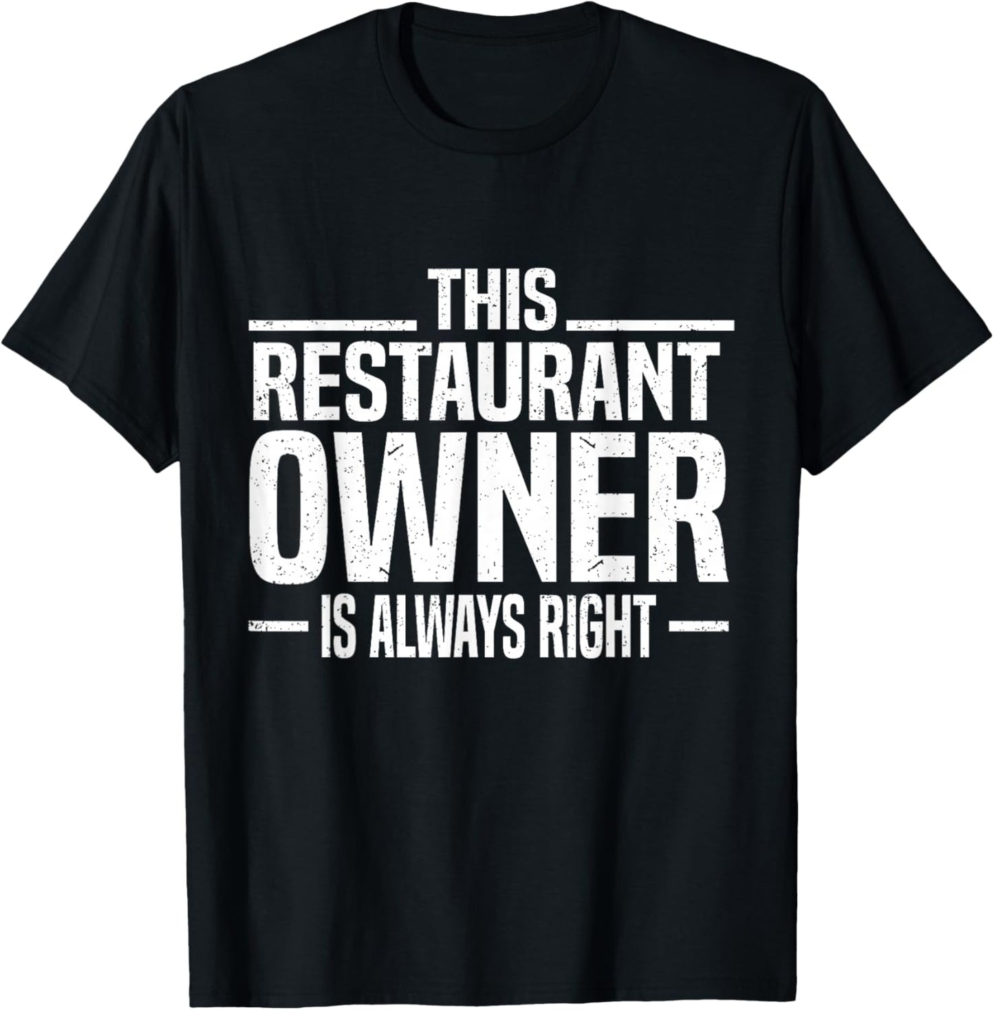This Restaurant Owner is Always Right Funny Restaurant Owner T-Shirt - T-Shirt | Black