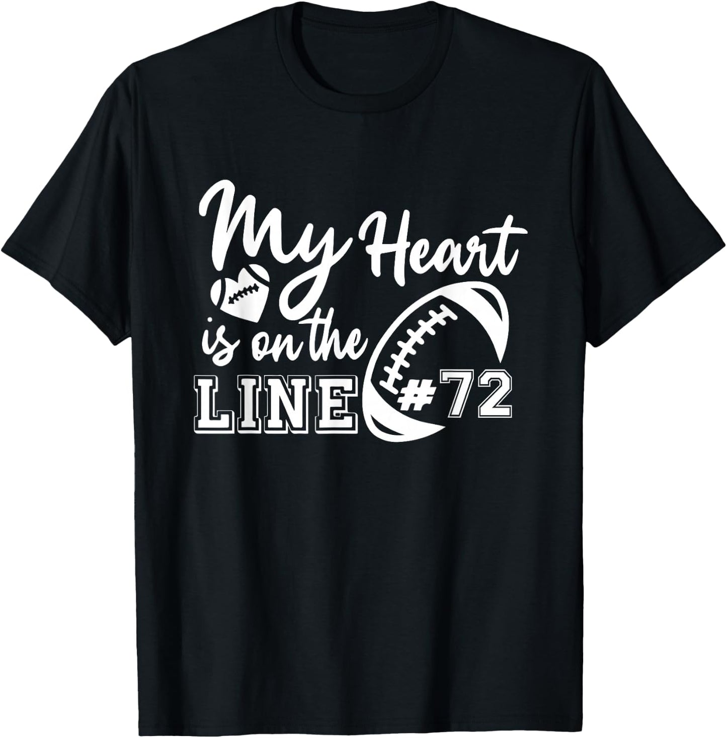 My Heart Is On The Line Number 72 Football American Custom T-Shirt - T-Shirt | Black