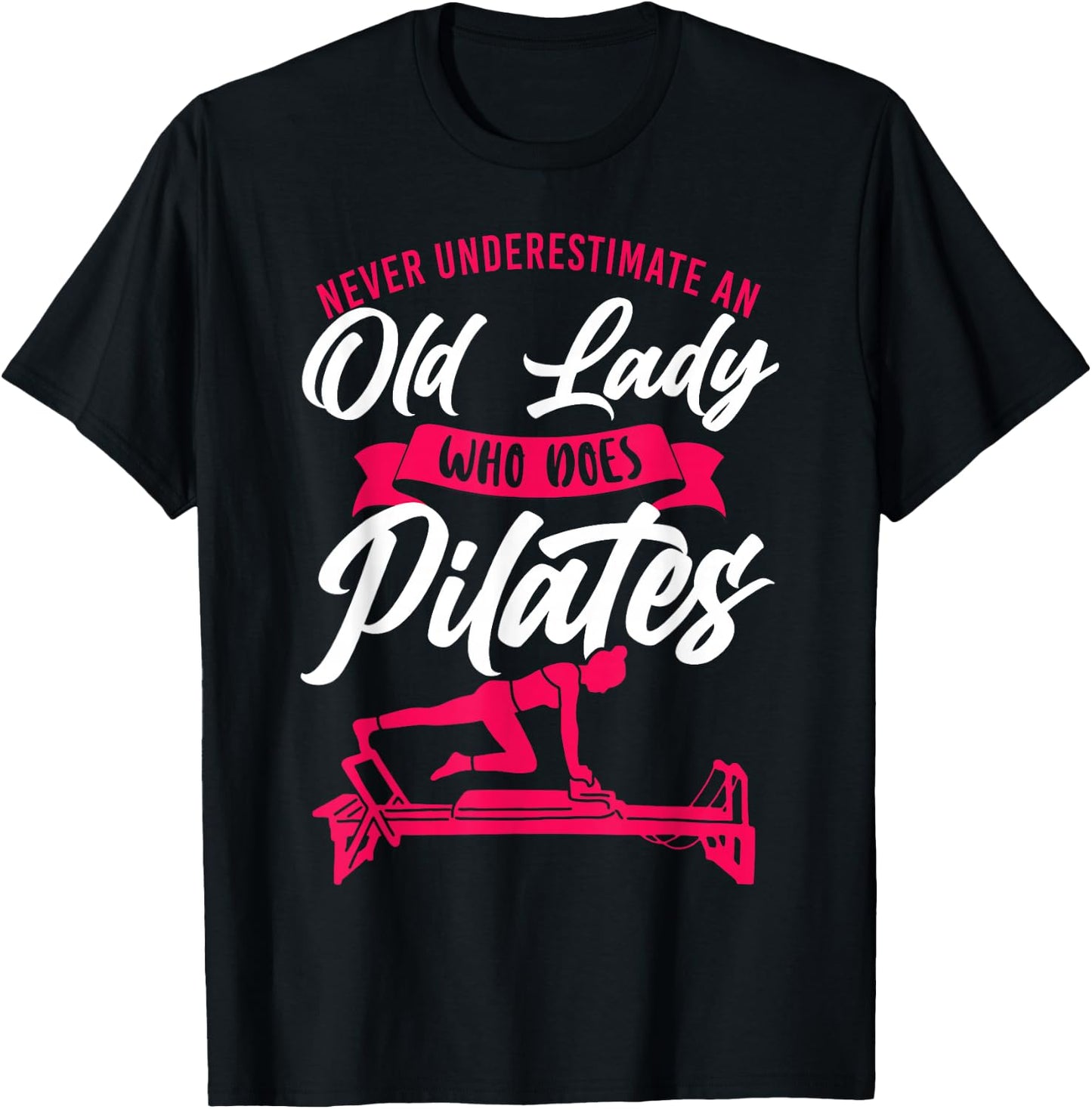 Funny Pilates Sayings Quotes HD0 Black Pilates Instructor Teacher Grandma Retired Never T-Shirt - T-Shirt | Black
