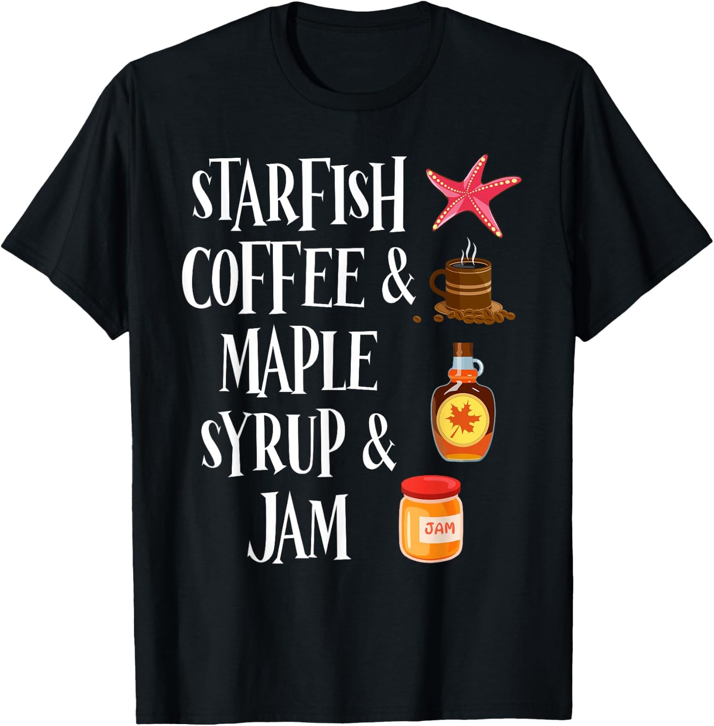 Starfish Coffee & Maple Syrup & Jam Caffeine Breakfast T-Shirt - T-Shirt | Black