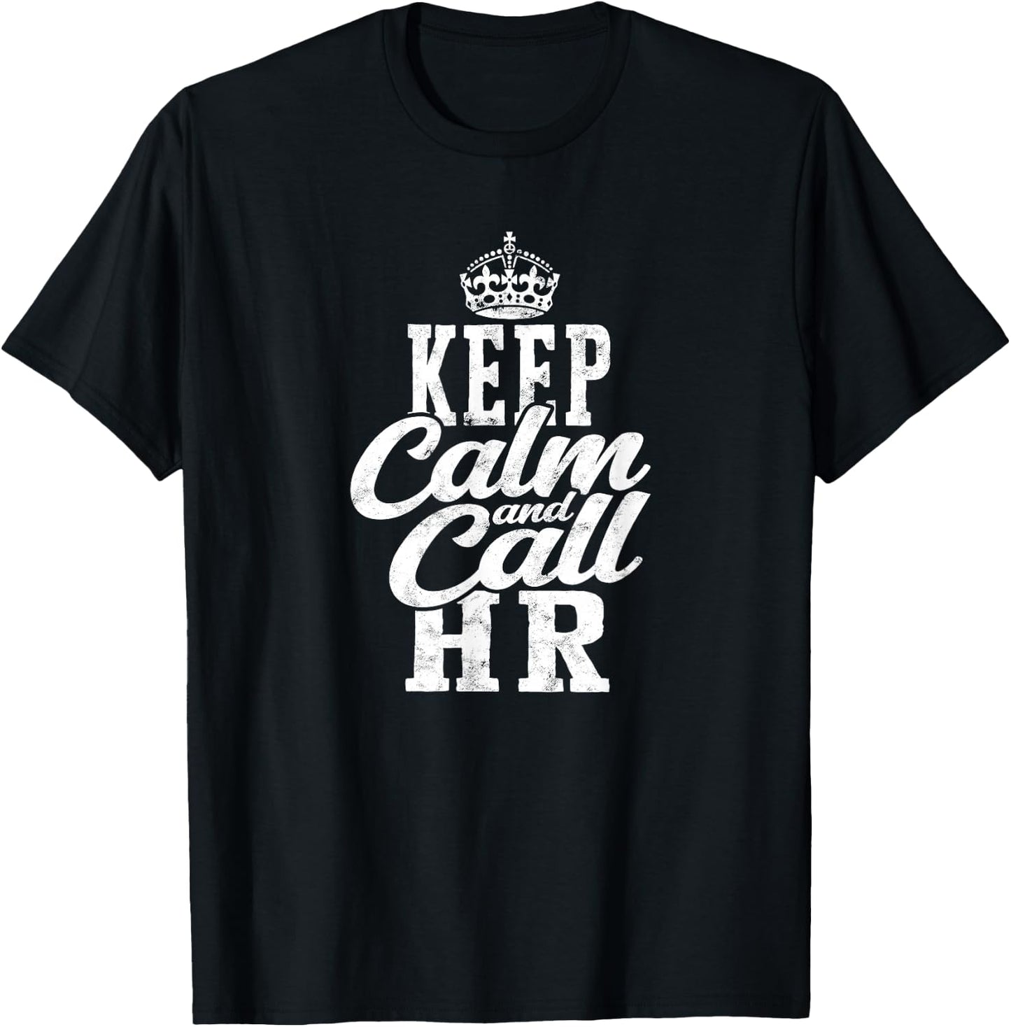 Keep calm and call HR - human T-Shirt - T-Shirt | Black