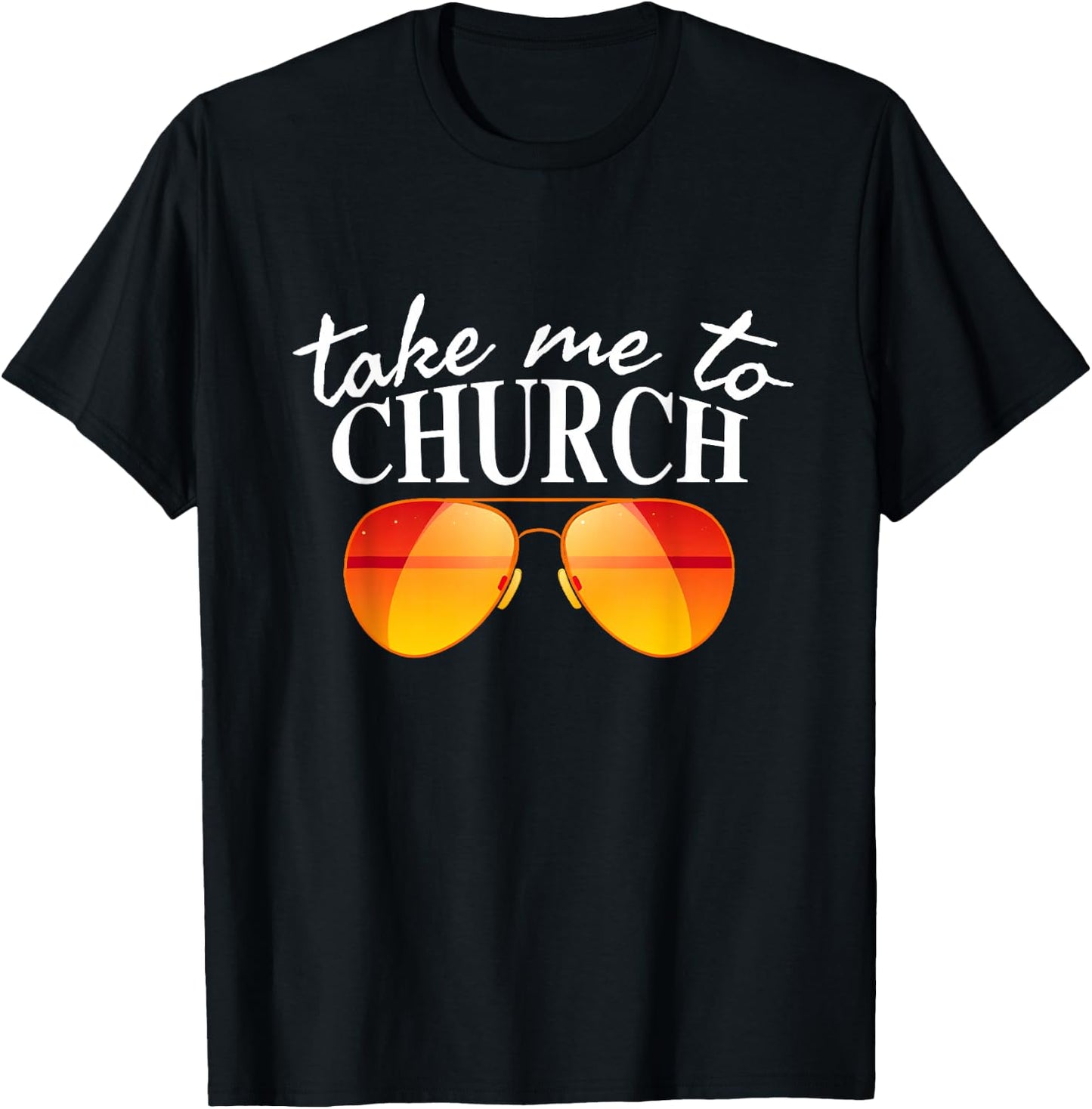 Take Me To The Church Cool Sunglasses Religious Christian T-Shirt - T-Shirt | Black