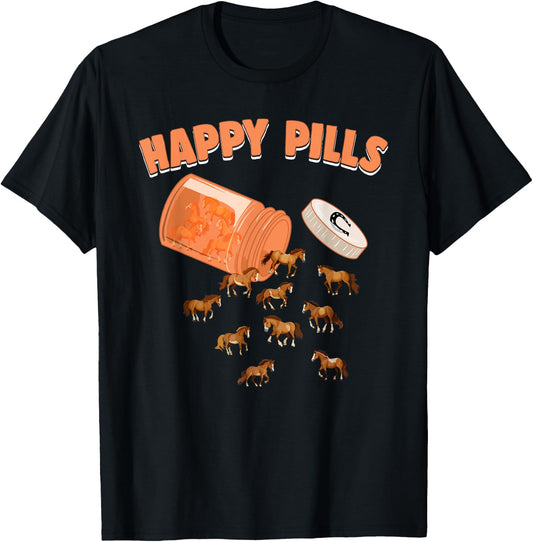 Happy Pills Horse Funny Equine Pony Farm Animal Lovers Humor T-Shirt - T-Shirt | Black