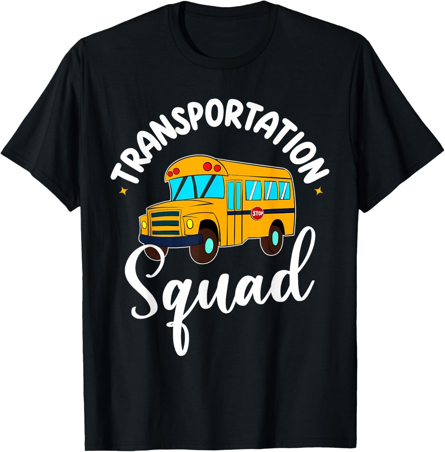 Funny School Bus Driver Back To School Transportation Squad T-Shirt - T-Shirt | Black