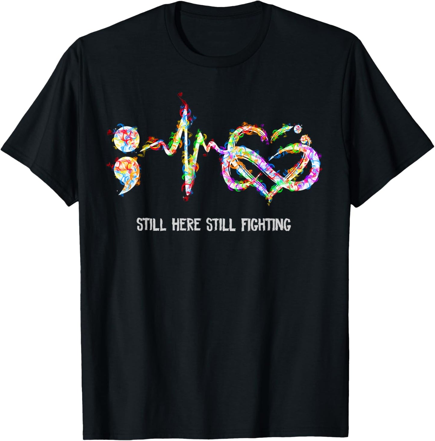 Still Here Still Fighting Suicide Prevention Awareness T-Shirt - T-Shirt | Black