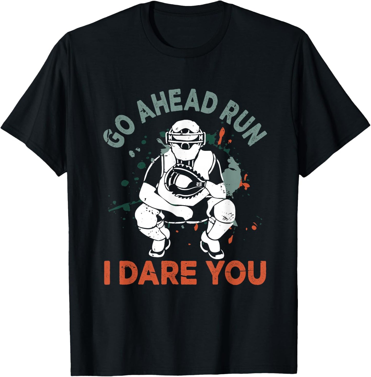 Baseball Catcher Youth Quote Go Ahead Run I Dare You T-Shirt - T-Shirt | Black