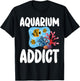 Aquarium Addict Fish Owner T-Shirt - T-Shirt | Black