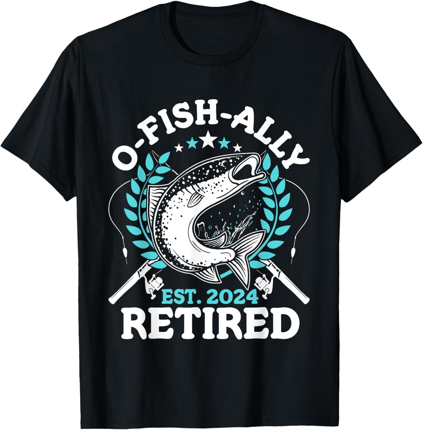 O-fish-ally Retired 2024 Fishing Retirement Gifts T-Shirt - T-Shirt | Black