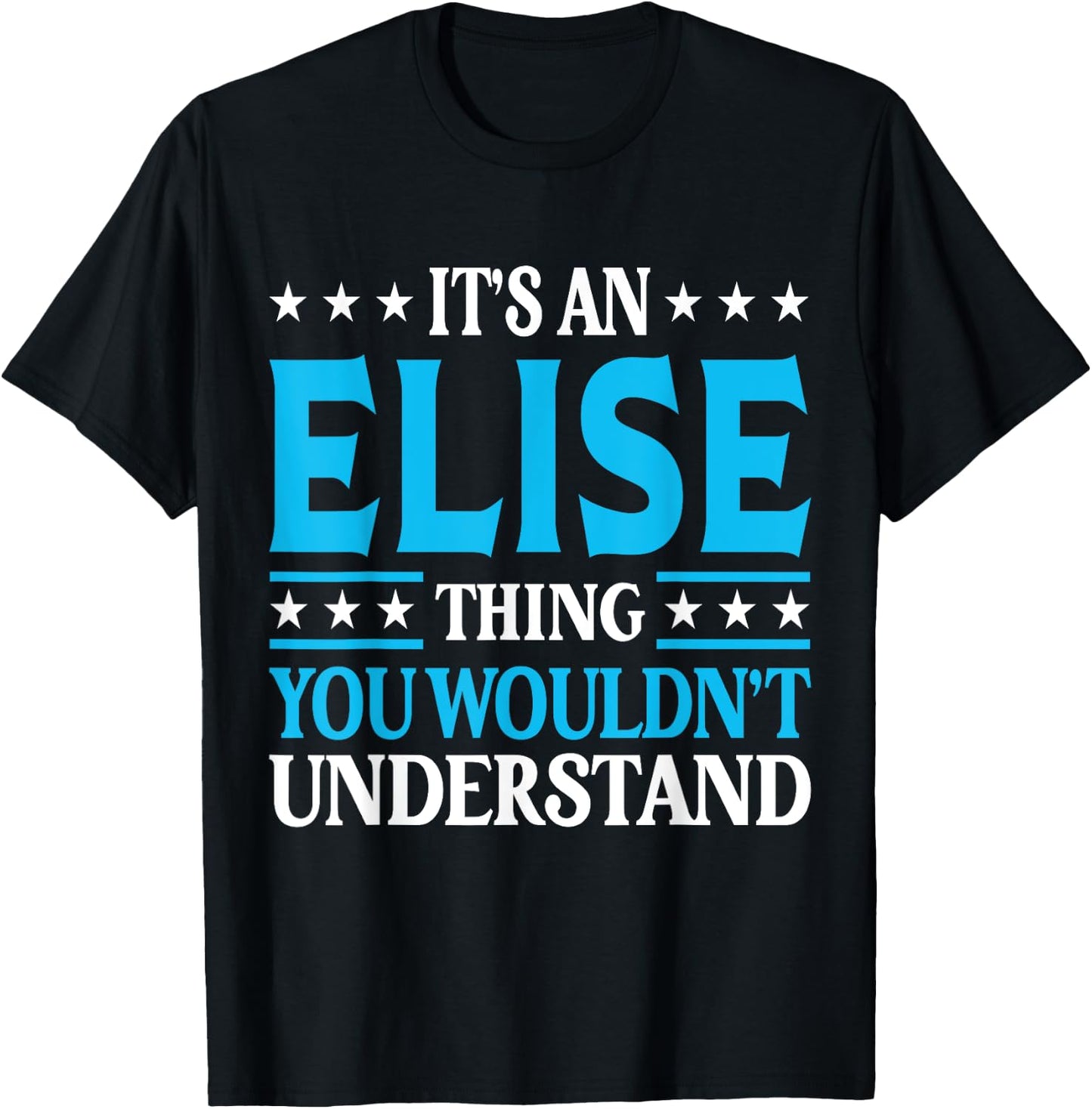 It's An Elise Thing Wouldn't Understand Girl Name Elise T-Shirt - T-Shirt | Black