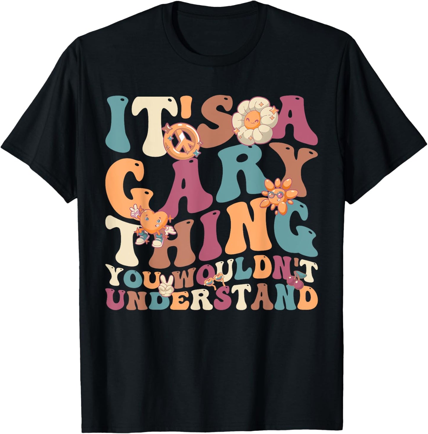 It's A Gary Thing You Wouldn't Understand, For Gary T-Shirt - T-Shirt | Black
