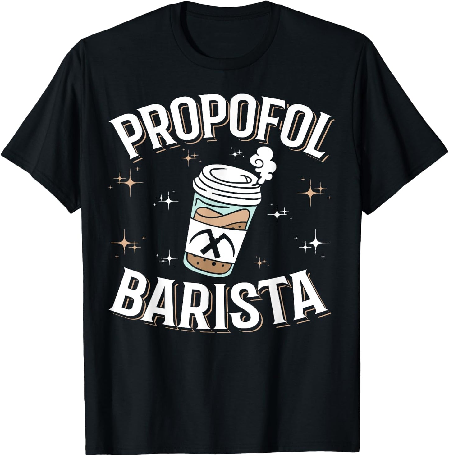 Laryngoscope & Intensive Care Anesthesia - Barista Propofol T-Shirt - T-Shirt | Black