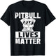 Pitbull Lives Matter - Pittie Lover Dog Lover Pet Owner Women Kids T-Shirt - T-Shirt | Black