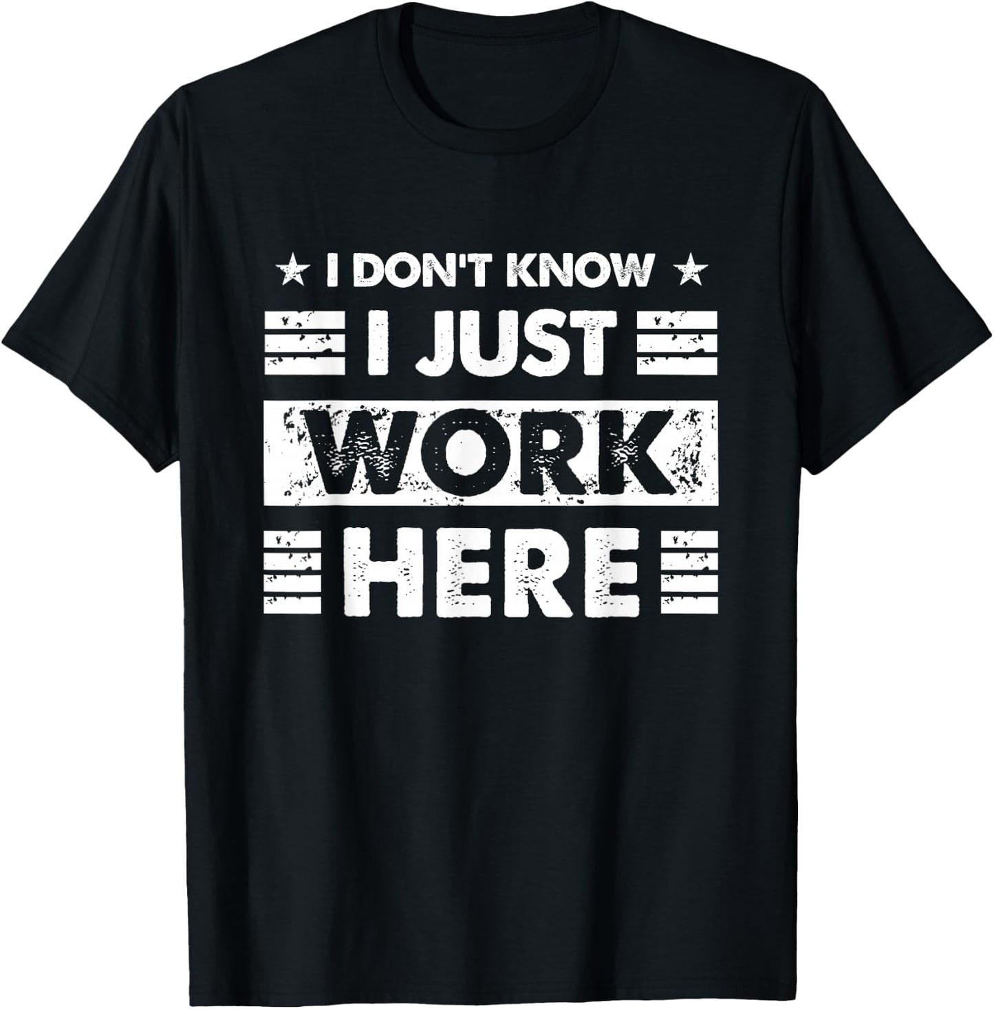 Funny I Dont Know I Just Work Here T-Shirt - T-Shirt | Black