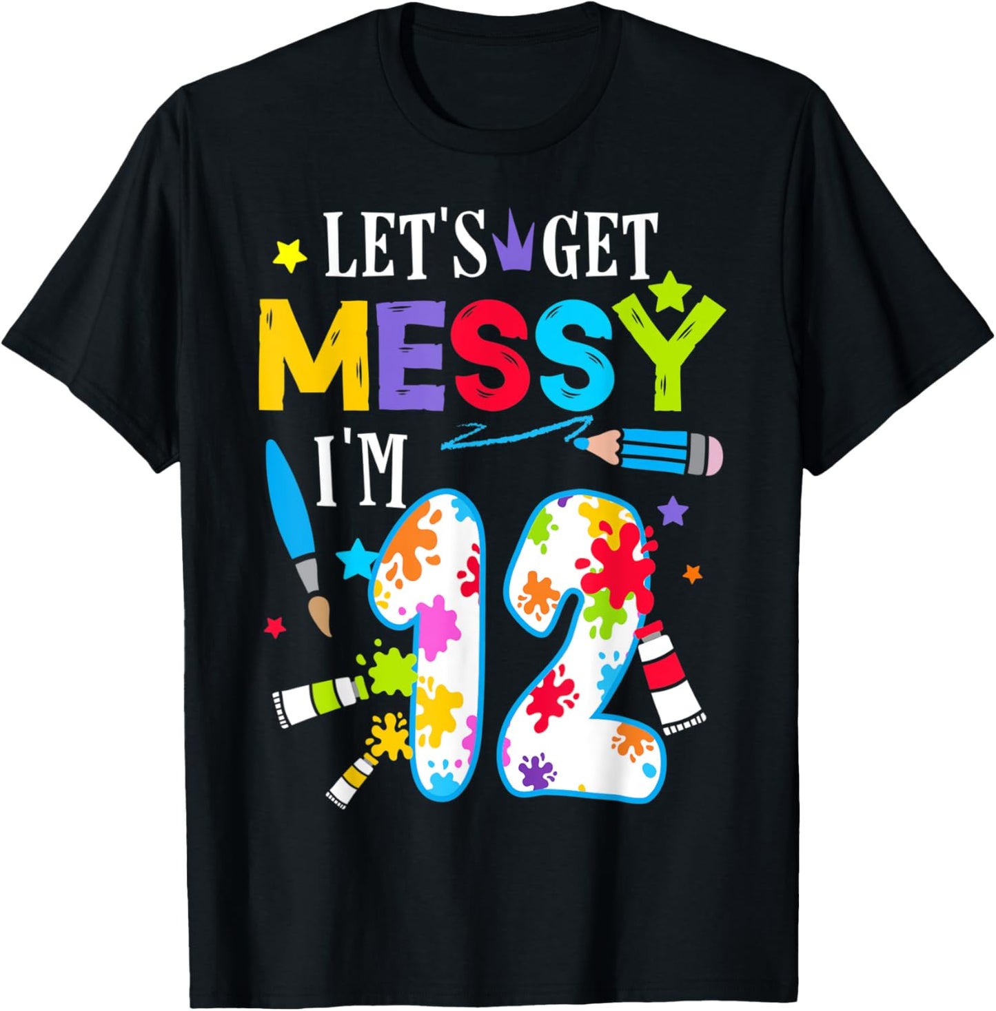 Art Painting 12 Year Old Birthday Artist Let's Get Messy Art T-Shirt - T-Shirt | Black