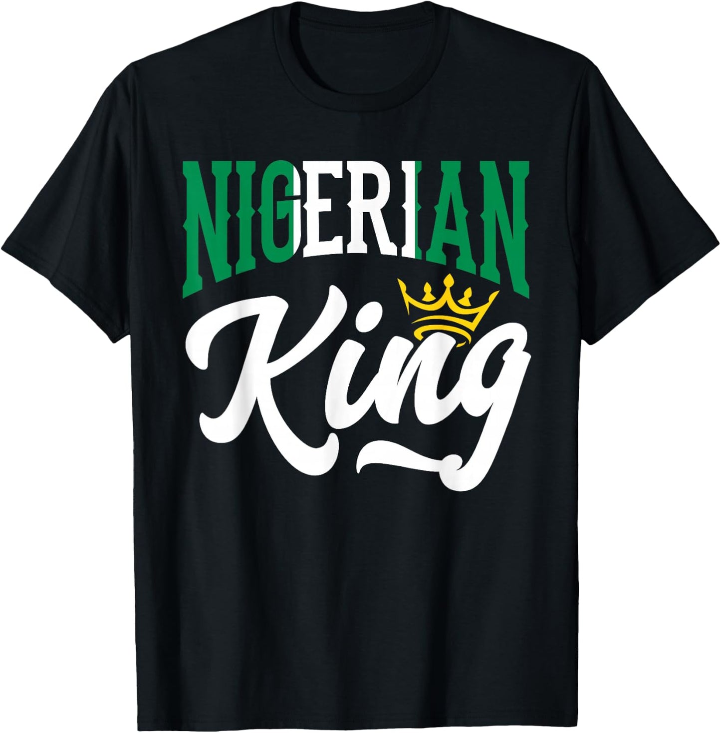 Nigerian King Nigeria Nigerian Nigeria Flag T-Shirt - T-Shirt | Black