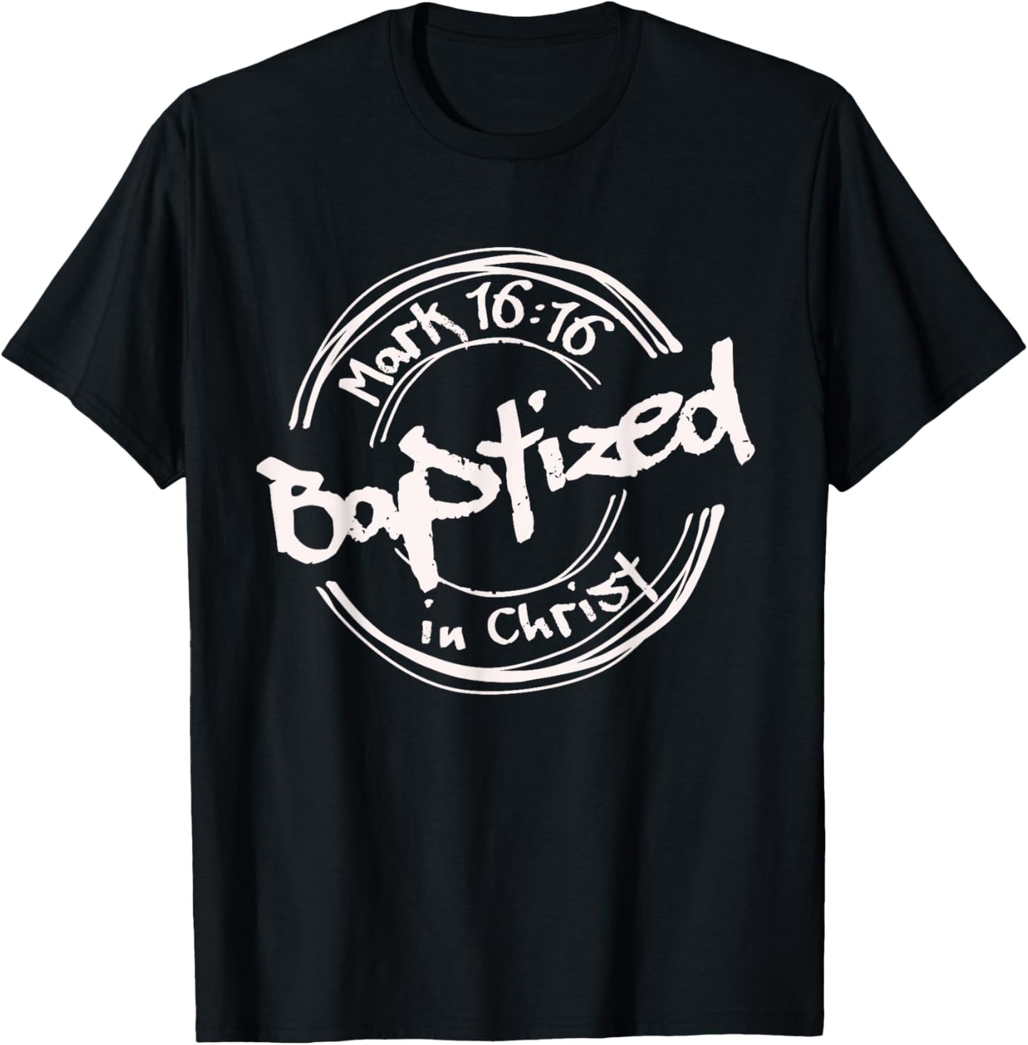 Christian Baptism, Baptized In Christ, Streetwear Mark-16:16 T-Shirt - T-Shirt | Black
