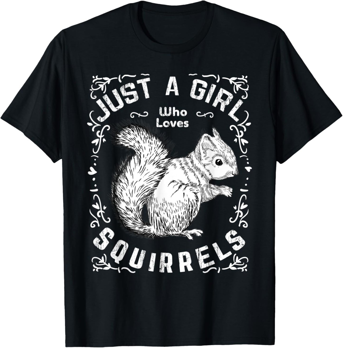 Just A Girl Who Loves Squirrels Funny Forest Animal Lovers T-Shirt - T-Shirt | Black