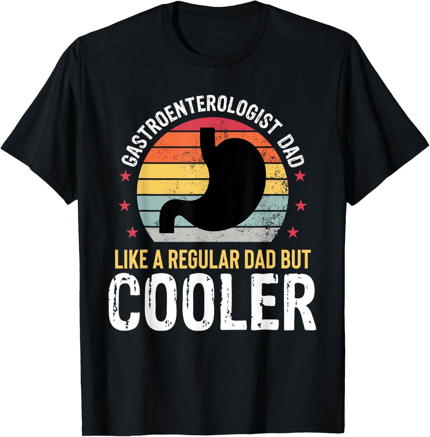Gastroenterologist Dad Funny Gastro Fathers Day Father T-Shirt - T-Shirt | Black