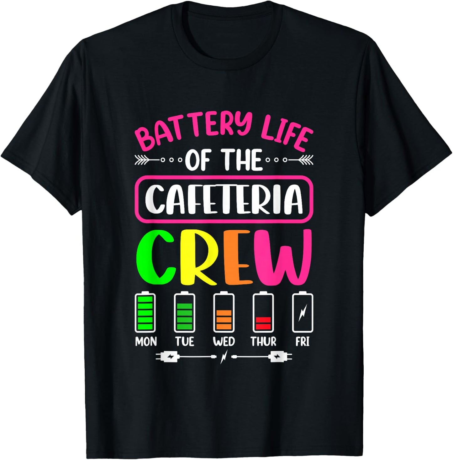 Battery Life of the Cafeteria Crew - Cafeteria School T-Shirt - T-Shirt | Black