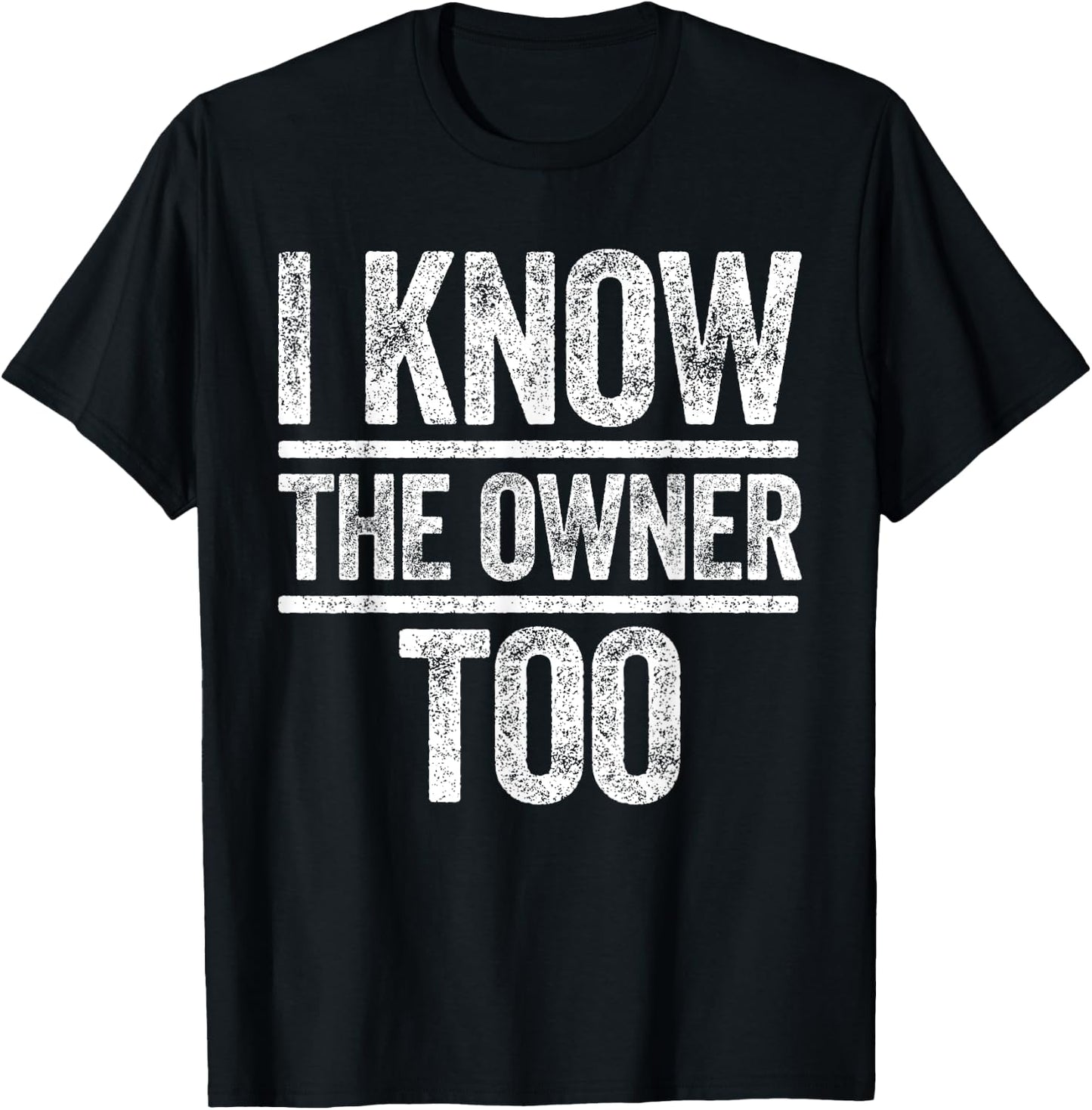 I Know The Owner Too Shirt Men Women Bar Bouncer Bartender T-Shirt - T-Shirt | Black
