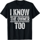 I Know The Owner Too Shirt Men Women Bar Bouncer Bartender T-Shirt - T-Shirt | Black
