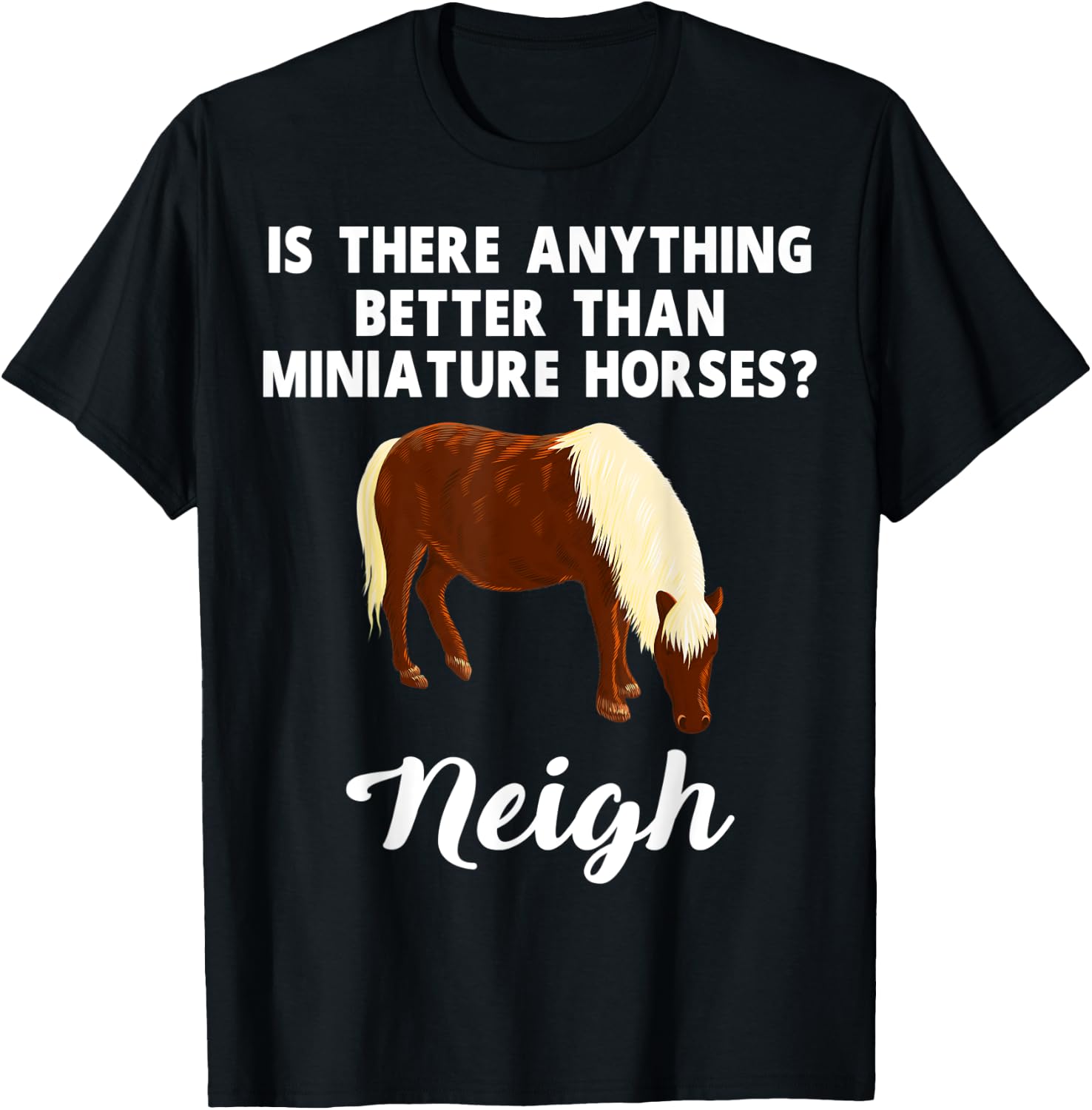 Miniature Horse Apparel - Funny Cute Horses Lover Design T-Shirt - T-Shirt | Black