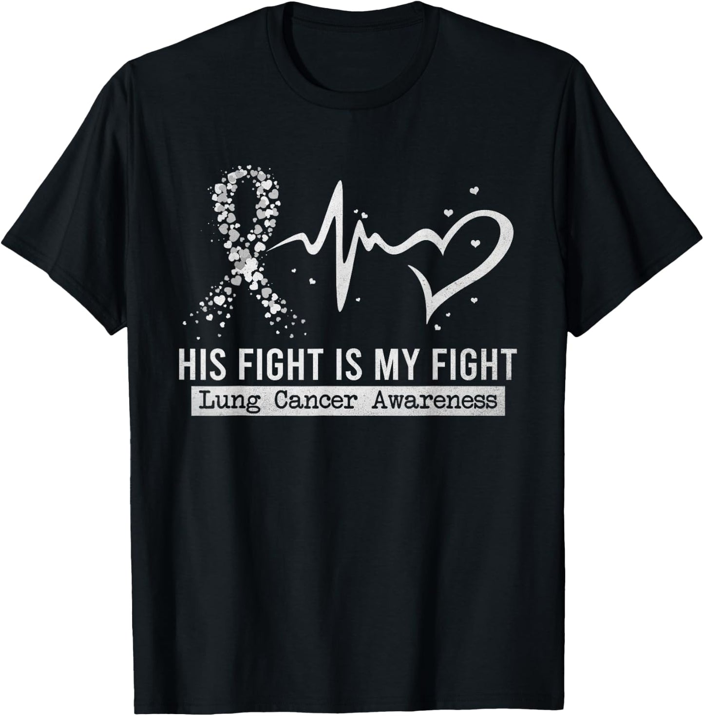 His Fight Is My Fight Heart Ribbon Lung Cancer Awareness T-Shirt - T-Shirt | Black
