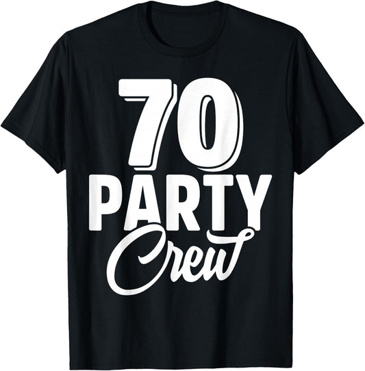 70 Party Crew Squad 70th Birthday 70 Year Old Birthday Group T-Shirt - T-Shirt | Black