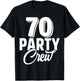 70 Party Crew Squad 70th Birthday 70 Year Old Birthday Group T-Shirt - T-Shirt | Black
