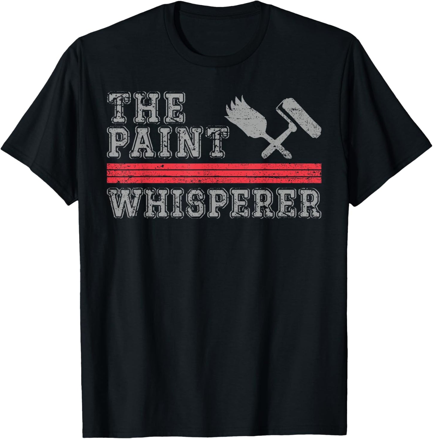 House Painter Decorator The Paint Whisperer T-Shirt - T-Shirt | Black