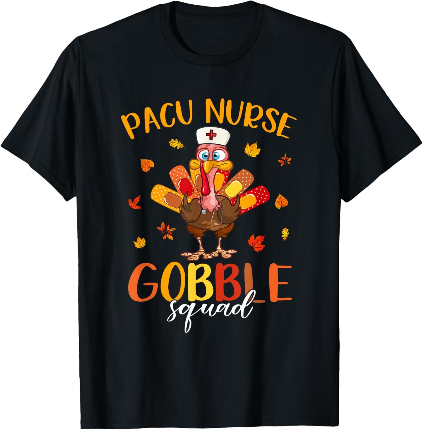 PACU Nurse Gobble Squad Turkey Pilgrim Thanksgiving Fall T-Shirt - T-Shirt | Black