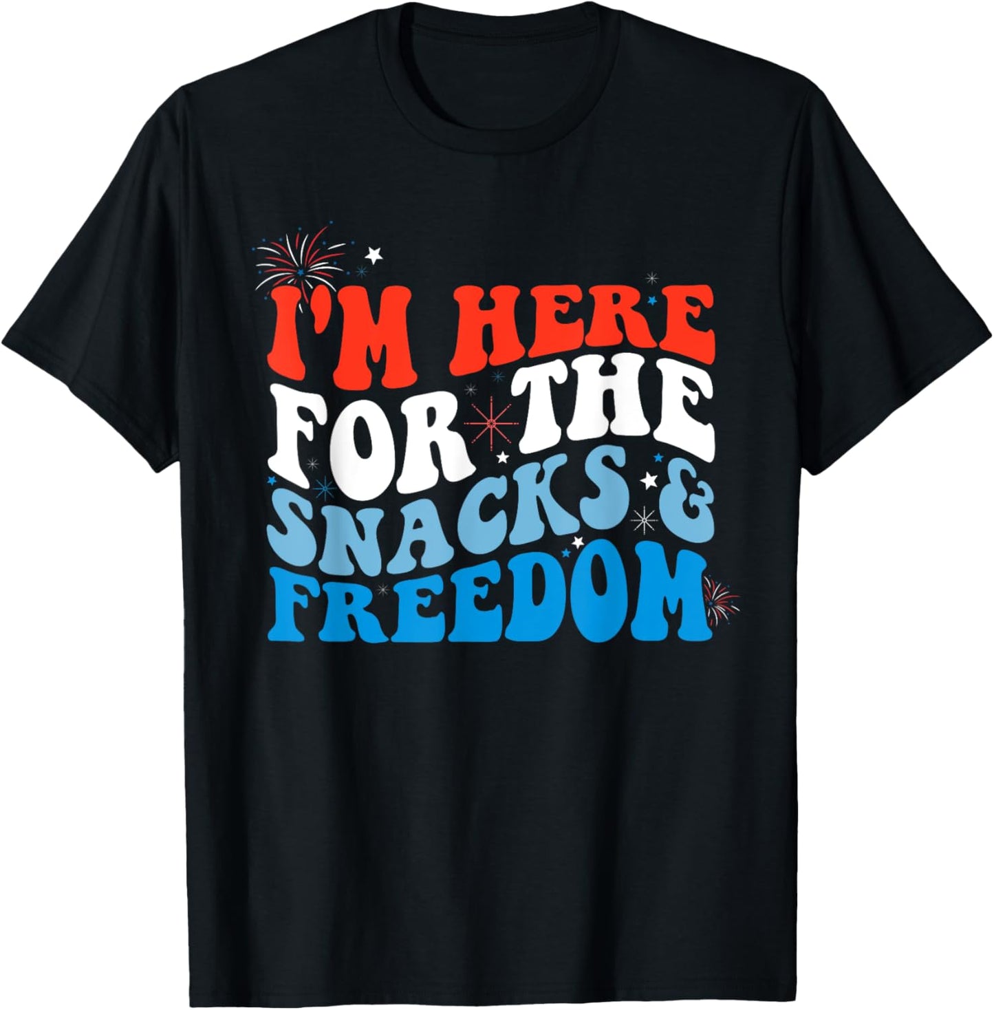 I'm Here for the Snacks and Freedom Retro 4th of July Women Kids Men T-Shirt - T-Shirt | Black