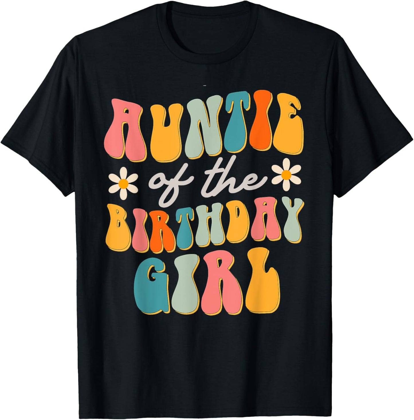 Auntie Of The Birthday Girl Groovy Themed Aunt T-Shirt - T-Shirt | Black
