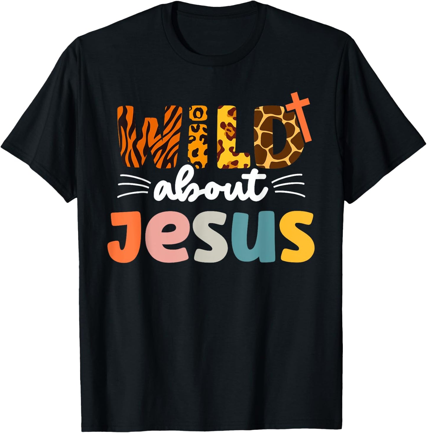Cute Wild About Jesus Leopard Christ and Christianity T-Shirt - T-Shirt | Black