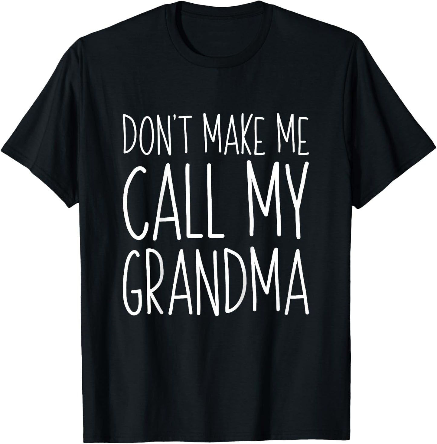 Kids Don't Make Me Call My Grandma Shirt Funny Kids Boy Girl T-Shirt - T-Shirt | Black